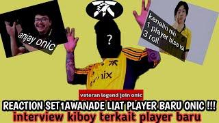 REACTION set1awan ade liat player baru onic ! Interview kiboy di ESL di tanya player baru ONIC