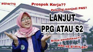 PPG ATAU S-2 ??? BIAYA GRATIS !! PROSPEK KERJA, PELUANG CPNS