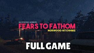 Fears to Fathom: Norwood Hitchhike - Full Game Walkthrough