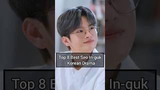 Top 8 Best Seo In-Guk Korean Drama #shorts #kdrama #koreandrama #seoinguk