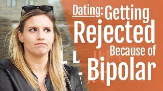 Dating and Bipolar Disorder: Rejected Because of Bipolar