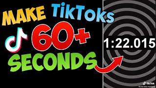 How To Make TikTok's Longer Than 1 Minute *100% WORKS*