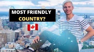 ARE CANADIANS THE FRIENDLIEST PEOPLE IN THE WORLD?  (seriously)