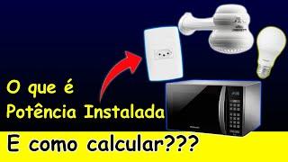 O que é POTÊNCIA INSTALADA e Como CALCULAR a Carga Máxima da Instalação Elétrica!!!