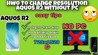 SHARP AQUOS R2| how to change resolution without PC Aquos r2 easy method no lag no heat #aquosr2