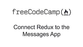 Connect Redux to the Messages App - React and Redux - Free Code Camp