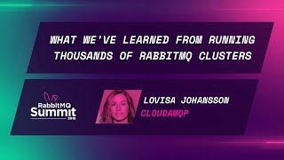 What we've learned from running thousands of production RabbitMQ clusters - Lovisa Johansson