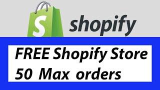 Shopify Create Free Store Max 50 orders - Free Shopify trial until 50 orders - shopify partners