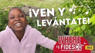 Where Is Fidesco 2023 | ¡Ven y levántate! | Viens et lève-toi !