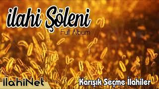 İlahi Şöleni - En Güzel Karışık İlahiler | İlahiNet