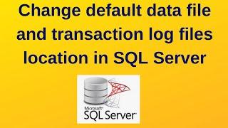 4. SQL Server DBA: Change default data and transaction log files location in SQL Server