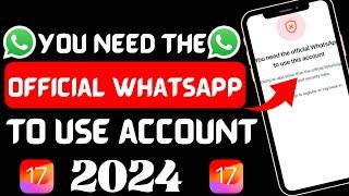 How to fix you need official whatsapp to use this account on iphone 2024 | in iOS 17 | iPad | Hindi