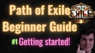 Path of Exile Beginner Guide Part 1: Getting started!