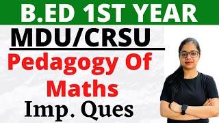 Bed Exam 2022 | MDU B.ED 1st Year Maths Pedagogy Important Questions | CDP By Rupali Jain