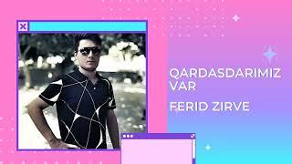 Ferid Zirve - Qardasdarimiz Var 2022 (Yeni Varavskoy Mahni) Yeni Mahni