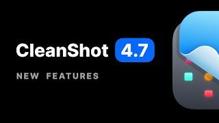 CleanShot 4.7 - Resize Tool, Smart Highlighter, Apply Background to All Screenshots
