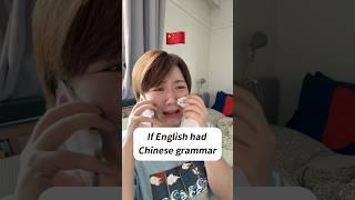 If English had Chinese Grammar 