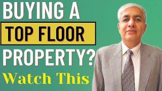 Top Floor In Any Building | Should You Buy Or Not ?