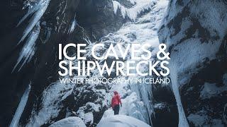 Ice Caves & Shipwrecks - Winter Photography in Iceland