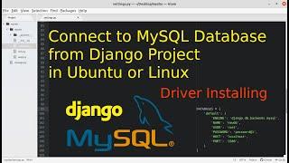 How to Connect MySQL Database in Django Project in Ubuntu or Linux | Setup Django and MySQL Database