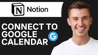 How To Connect Notion to Google Calendar (2024) | Easy & Fast