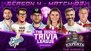 The Experts vs. the Frankettes (ft. Nick & KB's Dads) | Match 92, Season 4 - The Dozen Trivia League