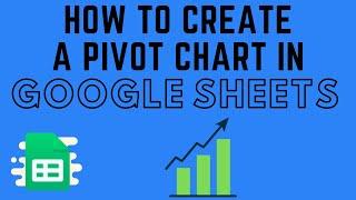 How to Create a Pivot Chart in Google Sheets