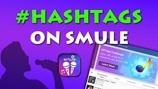 Smule Hashtags | Hashtags on Smule | Smule Help | Smule Guide