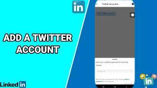 How To Add A Twitter Account On LinkedIn App