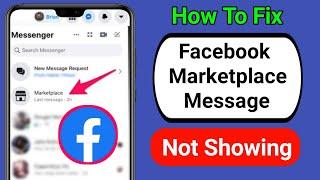 How To Fix Facebook Marketplace Messages Not Showing in Messenger