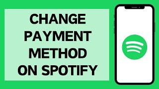 How To Change Payment Method On Spotify (2023)