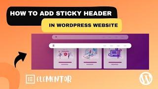 How To Make A Sticky Header On Elementor For Free | Wordpress Sticky Menu |