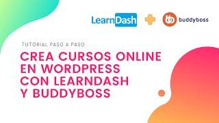 Crea cursos online en WordPress con Learndash y BuddyBoss en menos de 1 hora