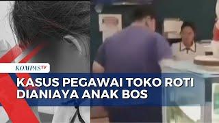 Penyidikan Kasus Pegawai Toko Roti Dianiaya Anak Bos, Polisi Periksa 3 Saksi