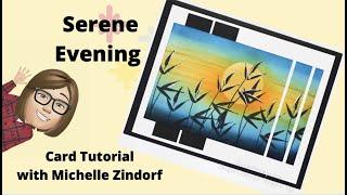 Serene Evening Card Tutorial with Michelle Zindorf