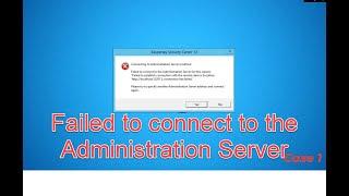 Failed to connect to the Kaspersky Security Center !!! How to fix