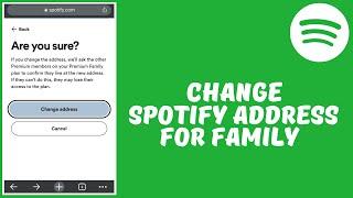 how to Change Spotify Address For Family