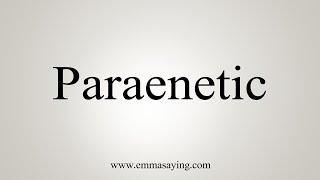 How To Say Paraenetic