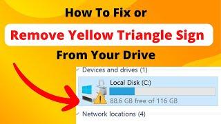 How to Get Rid of  Yellow Triangle  on a Windows Drive | Windows 11 / 10