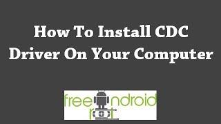 How To Install CDC Driver On Your Computer (Quick Tutorial)