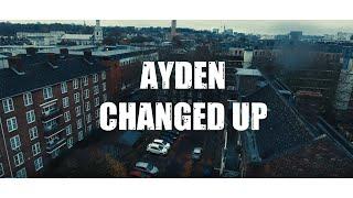 Ayden - Changed Up (Official Video)