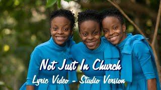 Not Just In Church Official Lyric Video