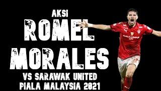 Aksi Romel Morales vs Sarawak United ( Piala Malaysia 2021 )