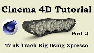 Cinema 4D Tutorial | Tank Track RIg Using Xpresso | Part 2