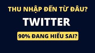 Kiếm tiền Twitter- 90%Thu nhập đến từ đâu?