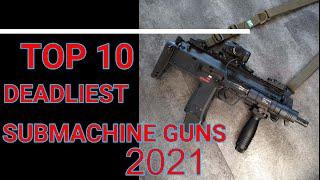 Top 10 Deadliest Submachine Guns 2021 SMG