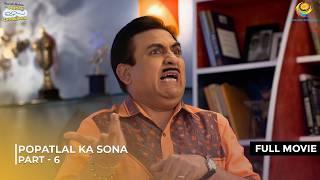 Popatlal ka Sona! | FULL MOVIE | Part 6 | Taarak Mehta Ka Ooltah Chashmah Ep 3524 - 3527