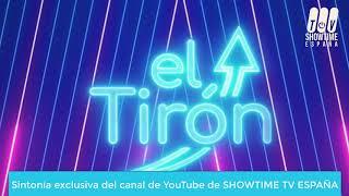 El Tirón | Sintonía Oficial (EXCLUSIVA DE SHOWTIME TV ESPAÑA)