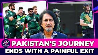 Pakistan's Journey Ends With a Painful Exit | Ramiz Speaks