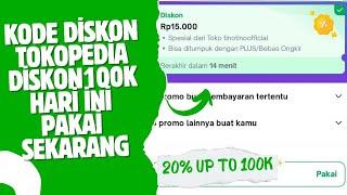 KODE VOUCHER DISKON TOKOPEDIA DISKON 20% UP TO 100 RIBU GUNAKAN SEKARANG